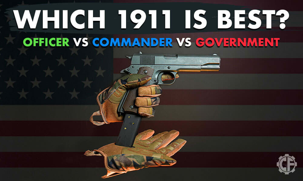 Which 1911 Is Best? Officer vs Commander vs Government